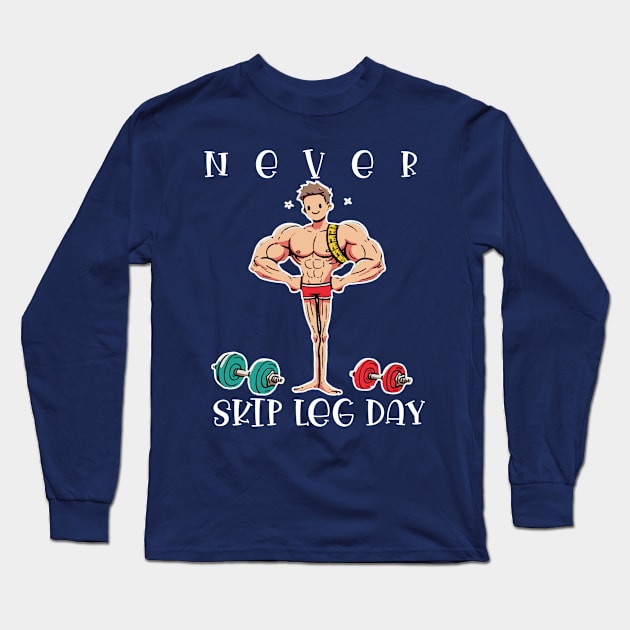 never skip leg day Long Sleeve T-Shirt by Tee store0